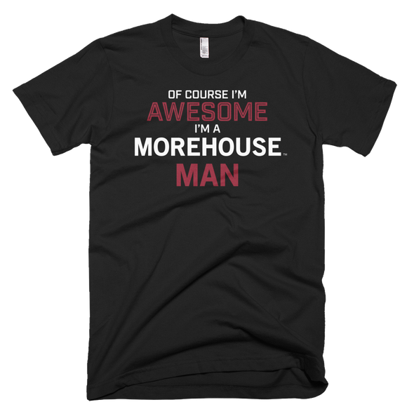 Morehouse College - Of Course I'm Awesome T-shirt